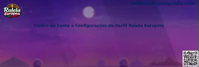 Centro da Conta e Configurações de Perfil Roleta Europeia