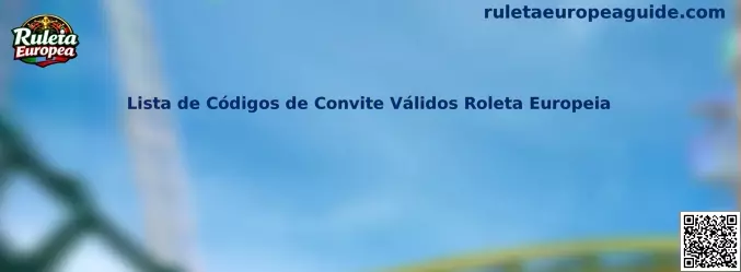Lista de Códigos de Convite Válidos Roleta Europeia