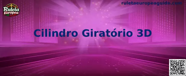 Cilindro Giratório 3D en Ruleta Europea
