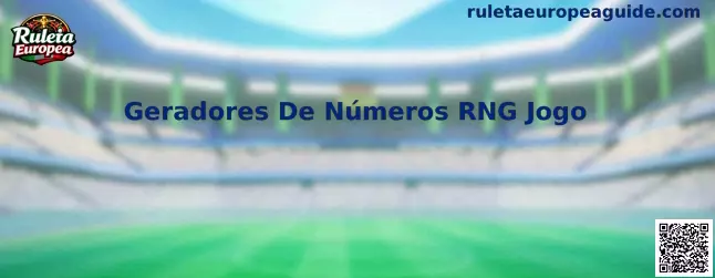 Geradores de números RNG jogo y Ruleta Europea
