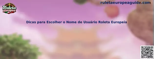 Dicas para Escolher o Nome de Usuário Roleta Europeia