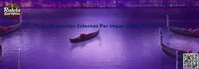Ruleta Europea Tipos de Apostas Externas Par Impar Vermelho Preto