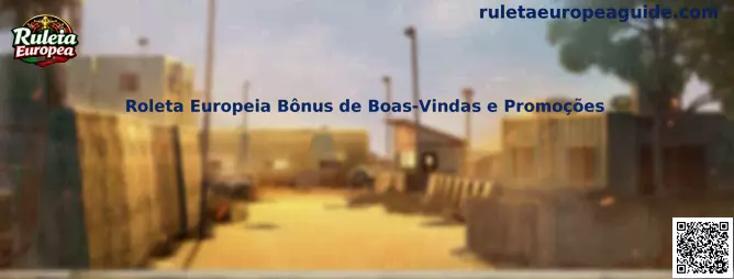 Roleta Europeia Bônus de Boas-Vindas e Promoções