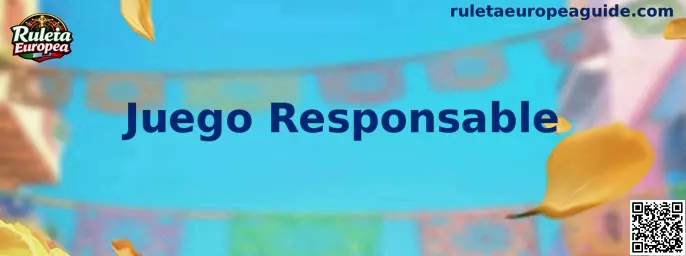 Juego responsable en Ruleta Europea