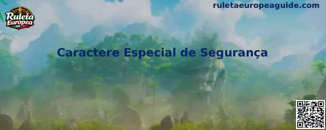 Caractere Especial de Segurança en Plataformas de Juego