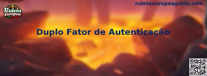 Duplo Fator de Autenticação en Ruleta Europea