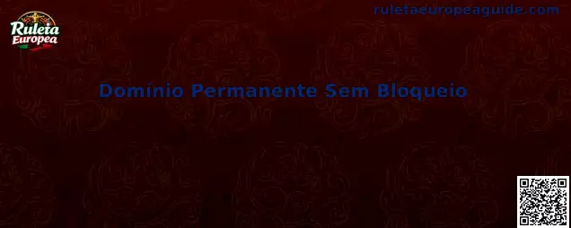 Domínio Permanente Sem Bloqueio Ruleta Europea