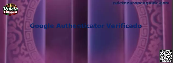 Google Authenticator Verificado para Ruleta Europea