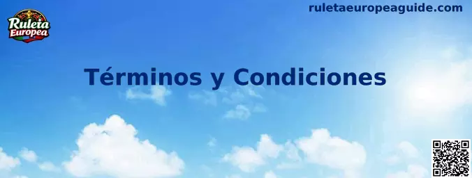 Términos y condiciones de Ruleta Europea